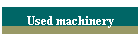Used machinery